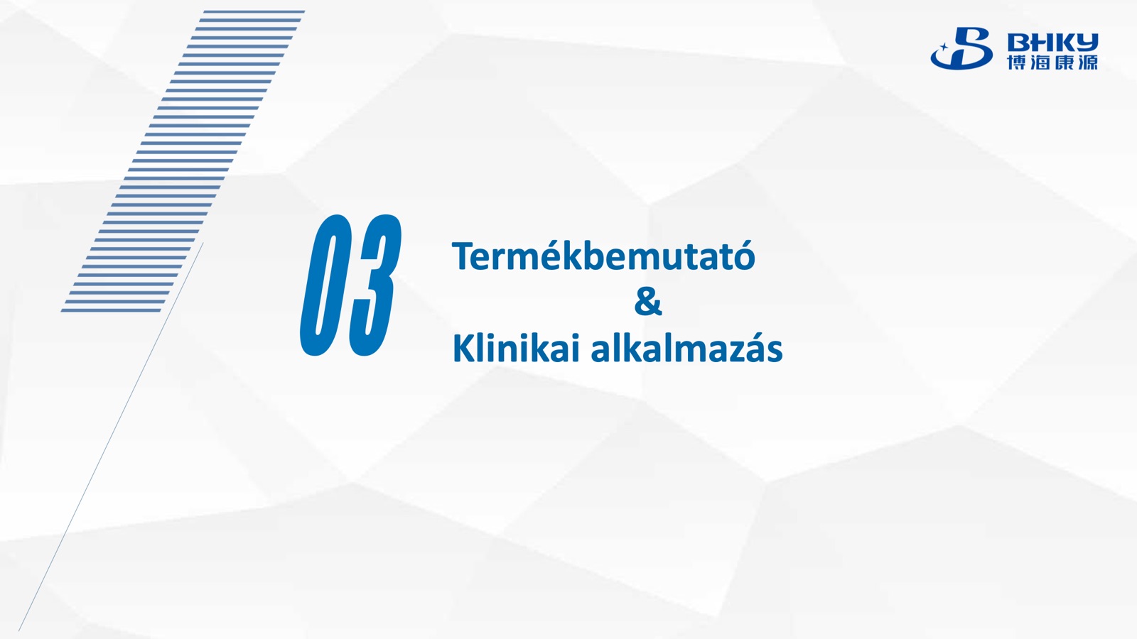 03 — Termékbemutató és klinikai alkalmazás